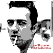 The Only Bandthat Matter - Joe Strummer