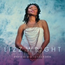 Freedom & Surrender - Lizz Wright