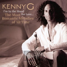 I'm In The Mood For Love: Most Romantic Melodies O - Kenny G