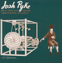 But For All Shrinking Hearts - Josh Pyke