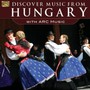 Discover Music From Hungary - Discover Music From Hungary  /  Various (UK)