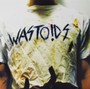 Wastoids - Wastoids