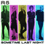 Sometime Last Night - R5