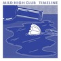 Timeline - Mild High Club