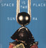 Space Is The Place - Sun Ra