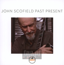 Past Present - John Scofield - bigger Past Present - John Scofield