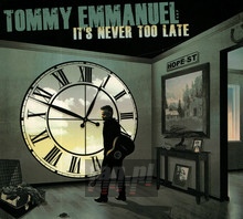 It's Never Too Late - Tommy Emmanuel