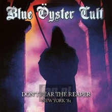 Don't Fear The Reaper - New York '81 - Blue Oyster Cult