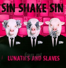 Lunatics & Slaves - Sin Shake Sin