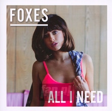 All I Need - Foxes