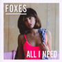 All I Need - Foxes