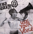 Use Your Voice - H2o
