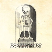 Haunted By Humans - Don Fernando