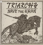 Save The Khan - Triarchy
