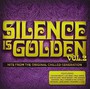 Silence Is Golden 2: Hits From Original Chilled - Silence Is Golden 2: Hits From Original Chilled