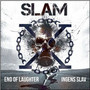 End Of Laughter / Ingens Slav - Slam