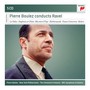 Conducts Ravel - Pierre Boulez
