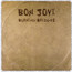 Burning Bridges - Bon Jovi Burning Bridges - Bon Jovi