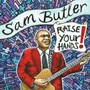 Raise Your Hands - Sam Butler