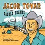 Jacob Tovar & Saddle Tramps - Jacob Tovar