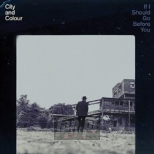 If I Should Go Before You - City & Colour