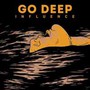 Influence - Go Deep