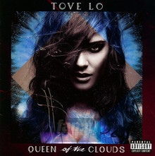 Queen Of The Clouds - Tove Lo