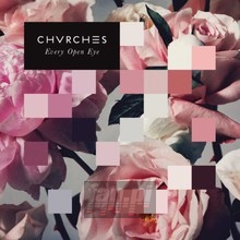 Every Open Eye - Chvrches