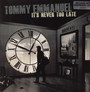 It's Never Too Late - Tommy Emmanuel