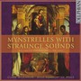 Mynstrelles With Straunge Sounds - Earliest - Clare  Wilkson  /  Rose Consort Of Viols