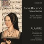 Anne Boleyn's Songbook - Alamire