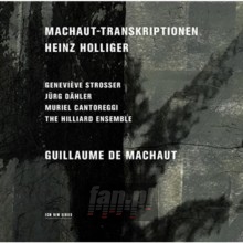 Machaut-Transkriptionen - Heinz Holliger