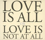 Love Is All Or Love Is - Marc Carroll