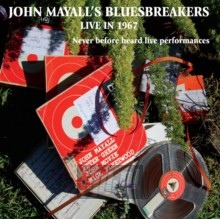 Live In 1967 - John Mayall / The Bluesbreakers