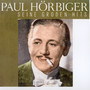Seine Grosen Hits - Paul Horbiger