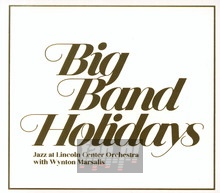 Big Band Holidays - Jazz At Lincoln Center Orchestra  / Wynton  Marsalis 