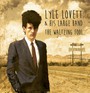 Waltzing Fool - Lyle Lovett