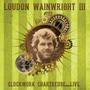 Clockwork Chartreuse Live - Loudon Wainwright  -III-