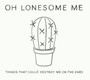 Things That Could Destroy - Oh Lonesome Me