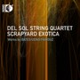Scrapyard Exotica - Bates  /  Del Sol Quartet