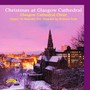 Christmas At Glasgow Cathedral - Glasgow Cathedral Choir  / Richard  Pratt 