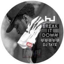 Break It Down - DJ Taye