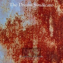 Weathered & Torn - The Dream Syndicate Weathered & Torn - The Dream Syndicate
