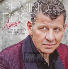 Amor-Die Schonsten Liebeslieder Aller Zeiten - Semino Rossi
