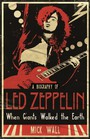 Led Zeppelin. When Giants Walked The Earth   A - Led Zeppelin