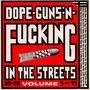 Dope, Guns & Fuckin' In The Streets: 1988-1998 Volume 1-11 - V/A