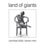 Land Of Giants. - Cannibal Dolls/Seven Men - Land Of Giants