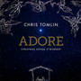 Adore: Christmas Songs Of Worship - Chris Tomlin