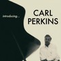 Introducing - Carl Perkins