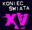 XV Lat - Koniec wiata
